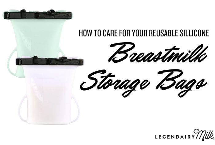 How to Care for Your Reusable Silicone Breastmilk Storage Bags - Legendairy Milk